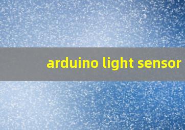 arduino light sensor